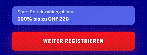 Sport Willkommensbonus – 100 % bis zu CHF 220 mit rotem Button „Weiter registrieren“.